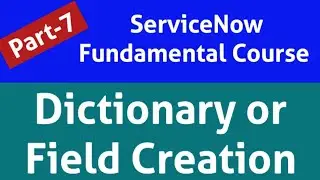 dictionary in servicenow | how to create a field in servicenow | servicenow reference field