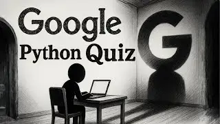 Python Quiz: Google’s Python Interview Quiz