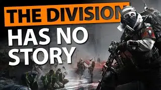 THE DIVISION HAS NO STORY