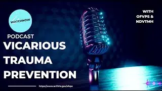 2023 SAAM Advocate Support - Vicarious Trauma Podcast