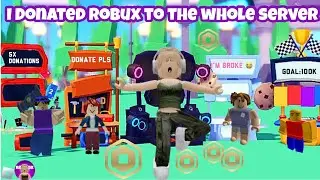 GIVING ROBUX TO WHOLE SERVER IN PLS DONATE !