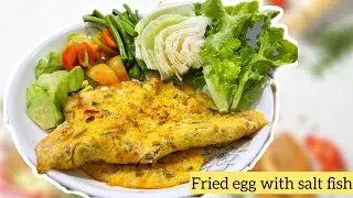 ពងទានចៀនត្រីប្រម៉ា- Omelette with salted fish ( Fried egg with Dried Salt Fish)