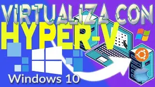 Virtualizacion de Sistema Operativo - Hyper V  en Windows10