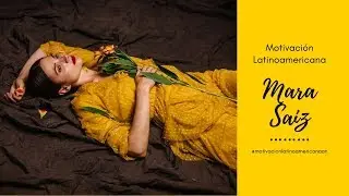 MARA SAIZ -  Motivación latinoamericana.