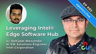 Leveraging Intel Edge Software Hub ESH - OpenCV Live Ep  83