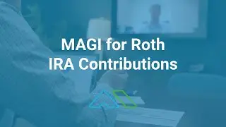 MAGI for Roth IRA Contributions - How to Calculate Roth Eligibility and Income Limits