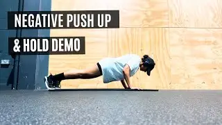 Negative Push Ups & Hold Demo (Instructions in Description)