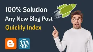 How To Index New Blog Post In Google Quickly || Google Not Indexing New Posts || 100% Solution