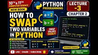 How to Swap Two Variables in Python ||10th & 11th Computer science ||Lec-3 chapter-2 
