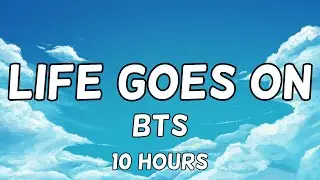 BTS - Life Goes On 10 Hours