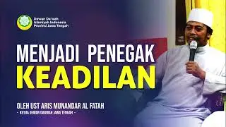 Menjadi Penegak Keadilan oleh Ust Aris Munandar Al Fatah