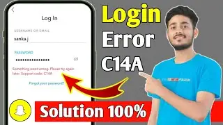 How to Fix something went wrong please try again later support code c14a snapchat Login problem