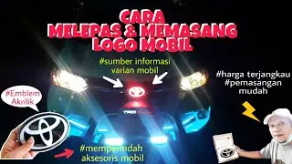 #emblem akrilik  #emblem toyota  CARA MELEPAS dan MEMASANG LOGO MOBIL