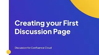 Creating your First Discussion | Discussion for Confluence Cloud