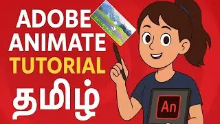 Adobe Animate Tutorial in Tamil | Beginners Complete Guide