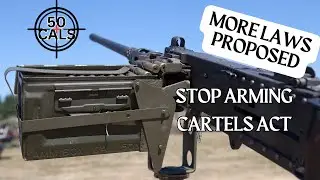 FBI & ATF Focus on 50 Caliber Firearms (Stop Arming Cartels)
