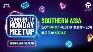 #Topcoder India South Asia Community Monday Meetup   June 06, 2022
