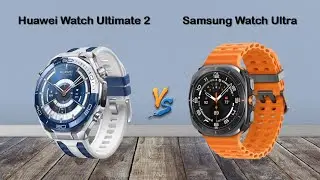 Huawei Watch Ultimate 2 vs Samsung Watch Ultra