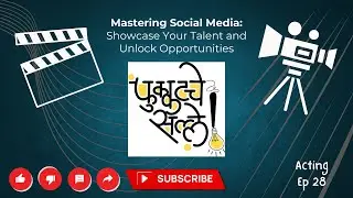Acting Ep 28 Mastering Social Media: Showcase Your Talent and Unlock Opportunities