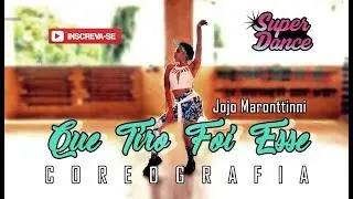 Que Tiro Foi Esse - Jojo Maronttini (Coreografia)