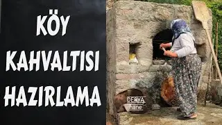 Köyde köy kahvaltısı hazırlama