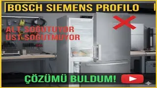 Bosch-Siemens-Profilo Buzdolabı Alt Soğutuyor Üst Soğutmuyor Arızası Çözümü