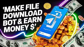 Make Telegram File Downloader Bot & Earn Money 💸 | Earning Bot Making 