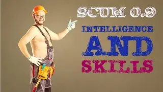 Scum 0.9 High Intelligence increase skills faster