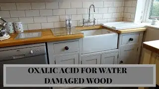 HOW TO BLEACH WATER DAMAGED WOOD WORKTOPS WITH OXALIC ACID | STEP BY STEP INSTRUCTIONS