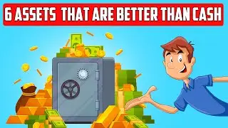 6 Assets That Are WAY Better Than Cash