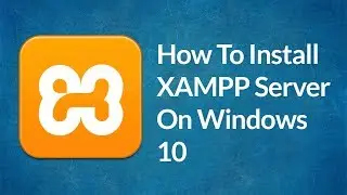 How to Install XAMPP Server on Windows 10 | XAMPP Tutorial For Beginners | windows 64 bit.