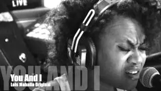You and I (Original) Lois Mahalia