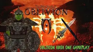 Oblivion on Xbox One Gameplay