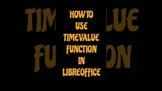 How to use TIMEVALUE function in Libreoffice 