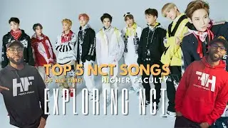 NCT BEST SONGS ! - (OUR TOP 5) A TRIBUTE TO NCT 127, NCT U - Higher Faculty