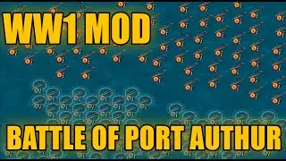 WW1 Mod by  @Canadian Modder  Battle of Port Arthur  Mission