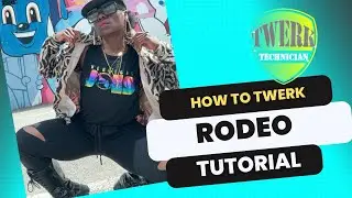How To Twerk: Rodeo Full Tutorial