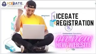 New Process For Icegate Registration | How to register on new icegate Web Site with complete guide.