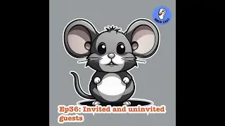 E36: Invited and uninvited guests