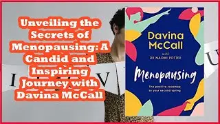 Unveiling the Secrets of Menopausing: A Candid and Inspiring Journey with Davina McCall