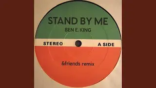 Stand By Me (& friends Remix)