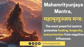 The Mahamrityunjaya Mantra  I  महामृत्युञ्जय मन्त्रः  I  JitenYogshala
