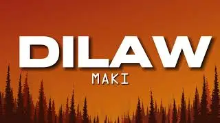 Dilaw - Maki (Lyrics)