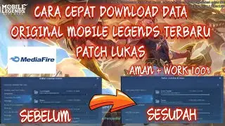 CARA CEPAT DOWNLOAD DATA ORIGINAL MOBILE LEGENDS TERBARU || PATCH LUKAS