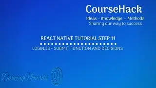 React Native Tutorial Step 11 -  Login.js  –  Submit Function and Decisions