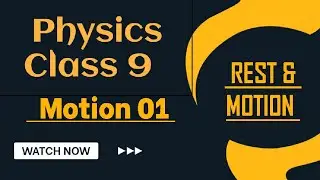 Motion 01 | Physics | Class 9 | Concept of Rest and Motion