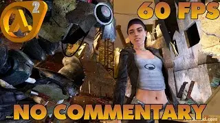 HALF LIFE 2 | CHAPTER 1 : POINT INSERTION | WALKTHROUGH | NO COMMENTARY