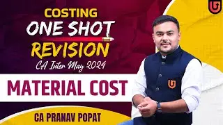 Costing ONE SHOT Revision CA Inter May 2024 | Material Cost | CA PRANAV POPAT