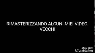 Miei vecchi video rimasterizzati