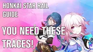 Honkai Star Rail Guides - Get These Traces for Natasha and March 7th!